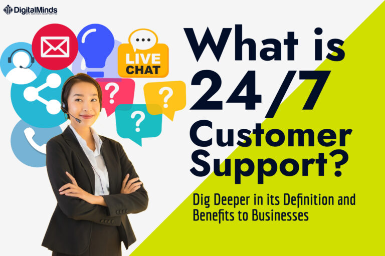 What is 24/7 Customer Support? Dig Deeper in its Definition and Benefits to Businesses